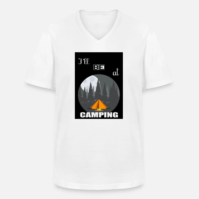 Ich werde auf dem Campingplatz sein - Männer-T-Shirt mit V-Ausschnitt - Weiß