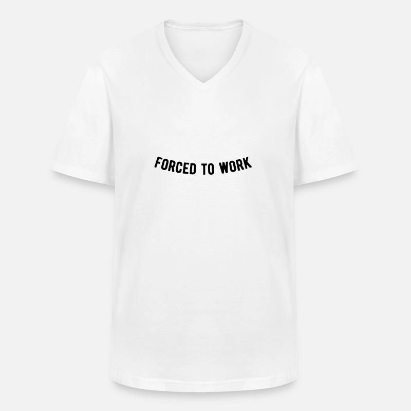 Forced to work - Männer-T-Shirt mit V-Ausschnitt - Weiß