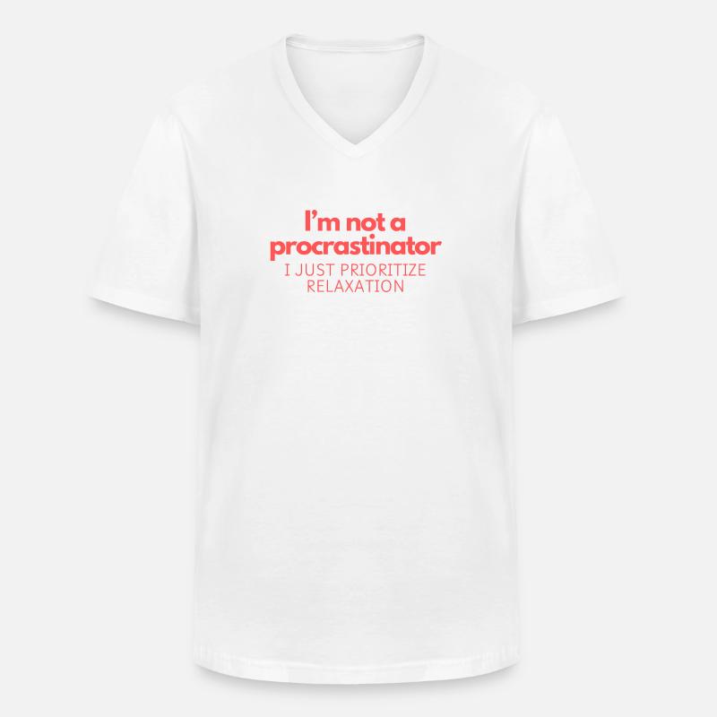 I’m not a procrastinator - Men's V-Neck T-Shirt - white