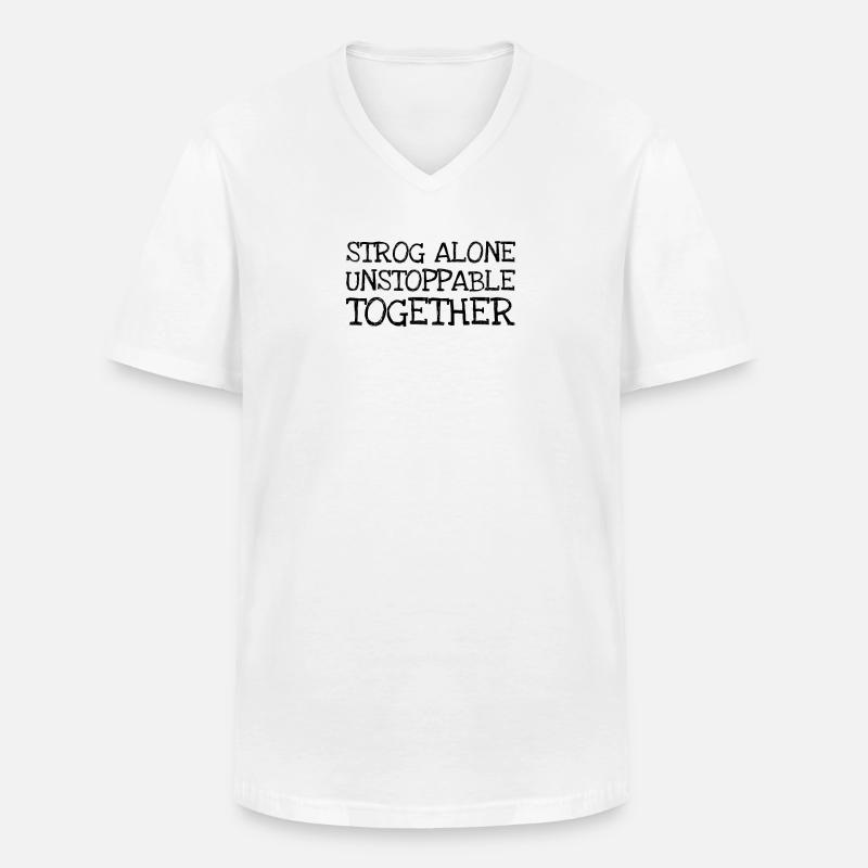 Strog Alone Unstoppable Together - Männer-T-Shirt mit V-Ausschnitt - Weiß