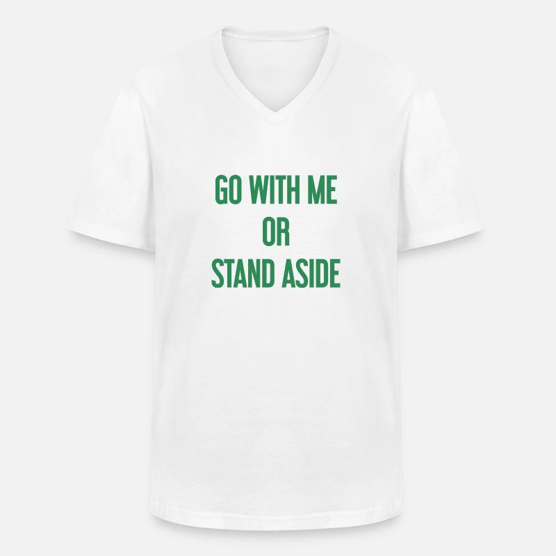 Geh mit oder beiseite - Männer-T-Shirt mit V-Ausschnitt - Weiß