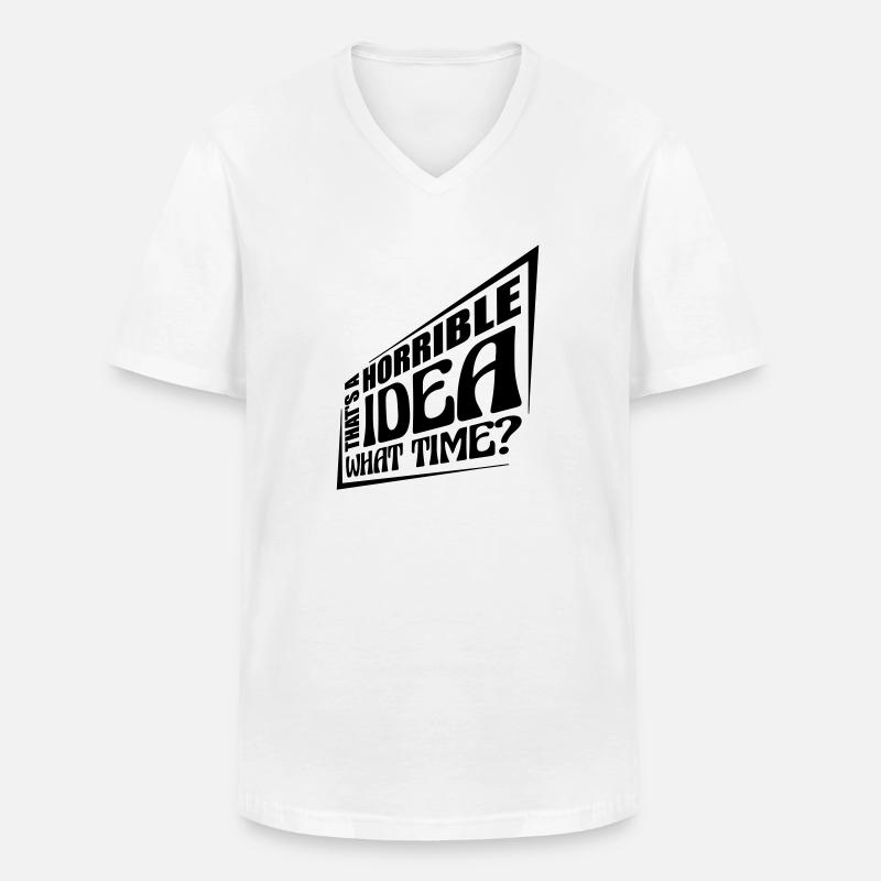 Thats a horrible Idea - Männer-T-Shirt mit V-Ausschnitt - Weiß