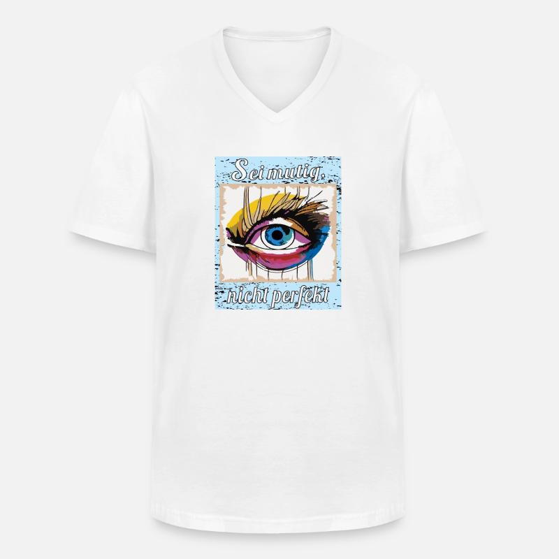 Sei mutig, nicht perfekt - Männer-T-Shirt mit V-Ausschnitt - Weiß