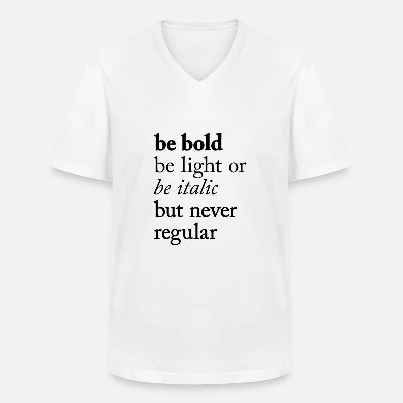 be bold Typography - Männer-T-Shirt mit V-Ausschnitt - Weiß