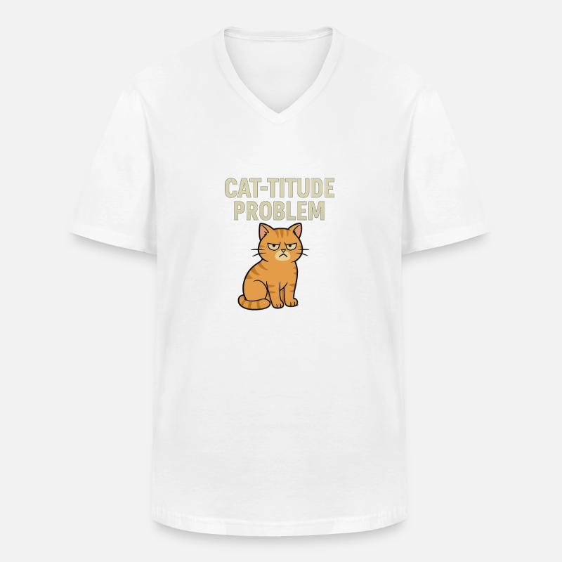 Catitude Problem Mürrische Katze Meme - Männer-T-Shirt mit V-Ausschnitt - Weiß