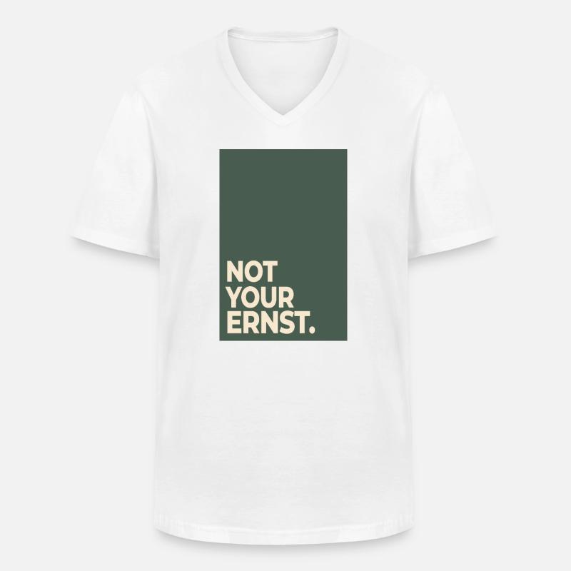 Not Your Ernst – Moss Green Statement - Männer-T-Shirt mit V-Ausschnitt - Weiß