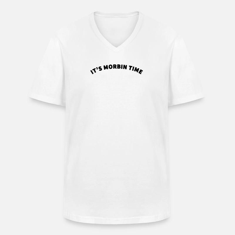 ITS MORBIN TIME MEME - Men's V-Neck T-Shirt - white