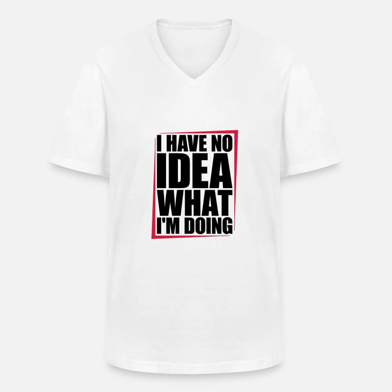 I Have No Idea - Männer-T-Shirt mit V-Ausschnitt - Weiß