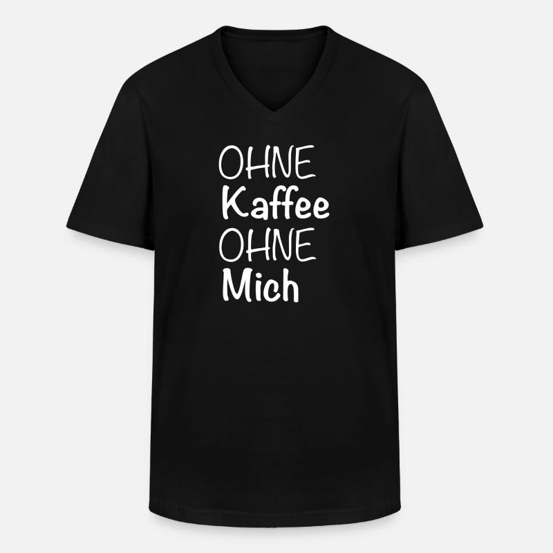 Ohne Kaffee Ohne Mich - Männer-T-Shirt mit V-Ausschnitt - Schwarz