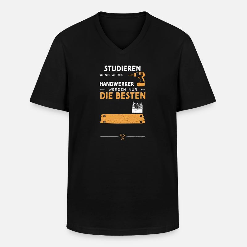 Studieren Kann Jeder Handwerker... - Männer-T-Shirt mit V-Ausschnitt - Schwarz