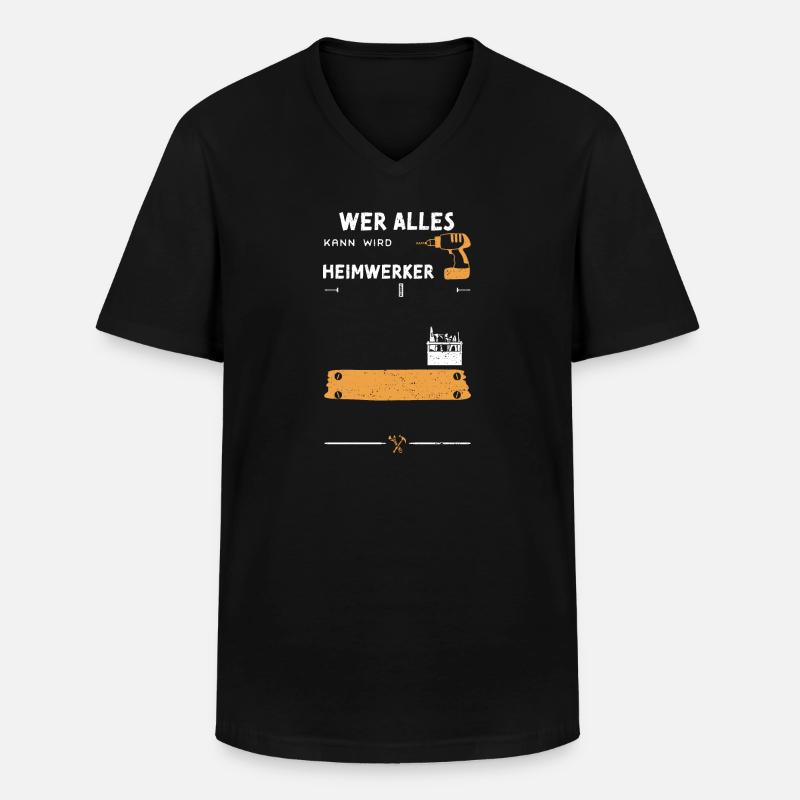 Wer Alles Kann Wird Heimwerker - Männer-T-Shirt mit V-Ausschnitt - Schwarz