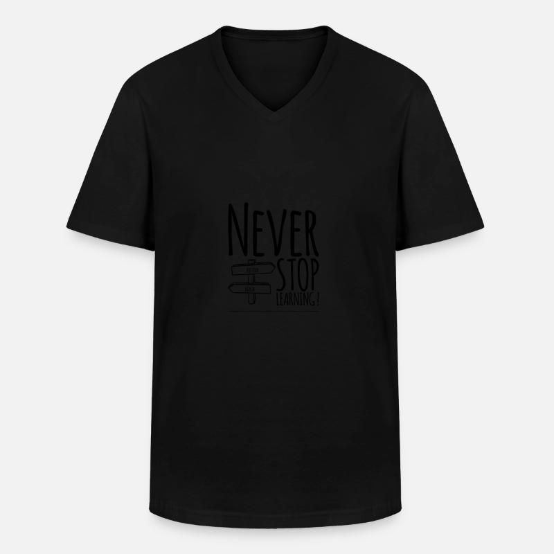 Never Stop Learning ! - Männer-T-Shirt mit V-Ausschnitt - Schwarz