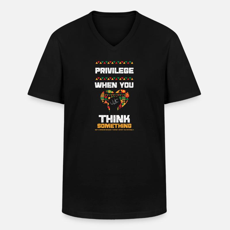 Privilege When You Think Somethi... - Männer-T-Shirt mit V-Ausschnitt - Schwarz