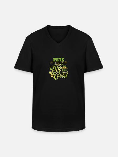 Pets Are Way Better Than A Pot Of Gold St - Men's V-Neck T-Shirt - black