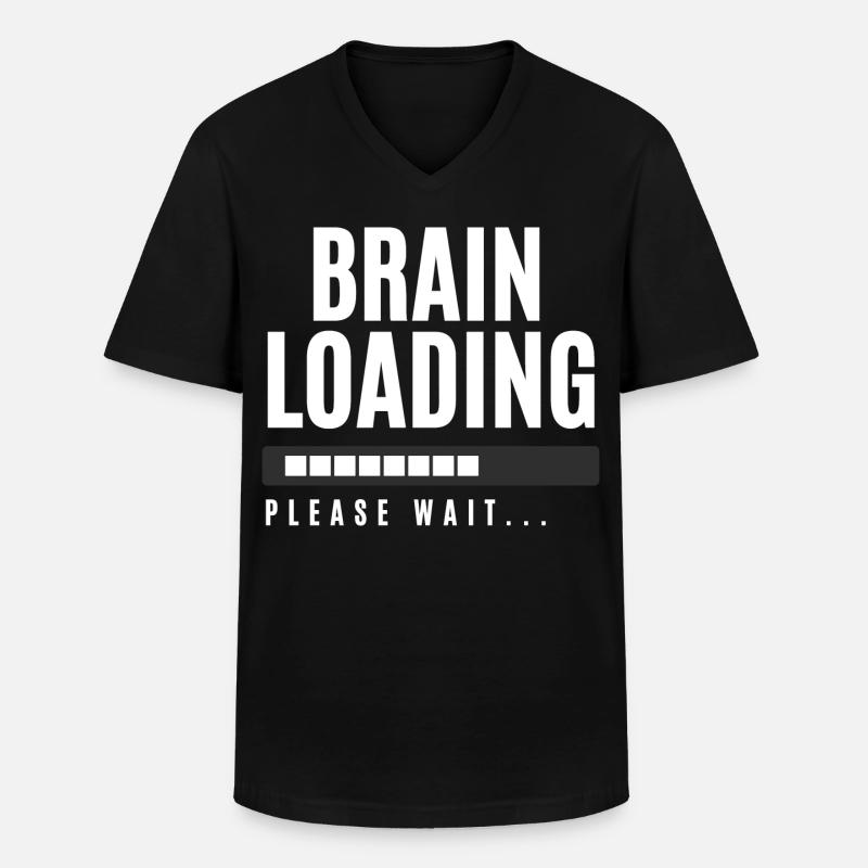 Brain Loading Please Wait - Men's V-Neck T-Shirt - black