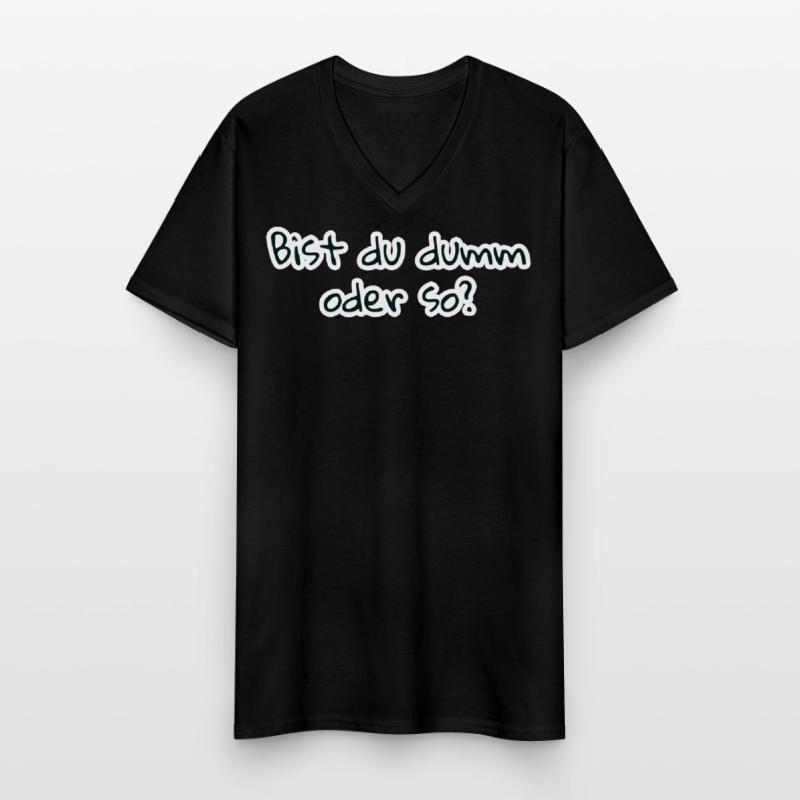 bist du dumm oder so Männer-T-Shirt mit V-Ausschnitt
