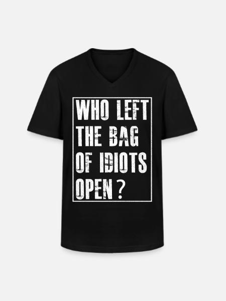 who left the bag of idiots open - Men's V-Neck T-Shirt - black