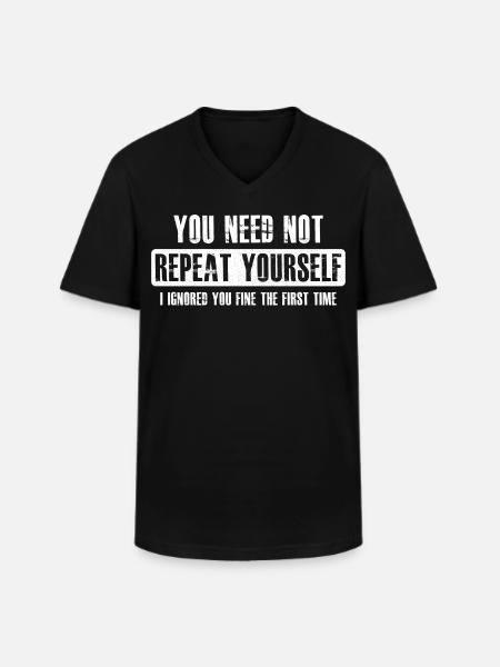 you need not repeat yourself - Men's V-Neck T-Shirt - black