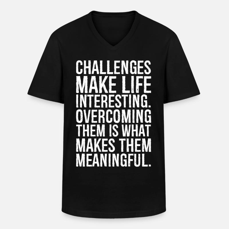 challenges make life interesting - Männer-T-Shirt mit V-Ausschnitt - Schwarz
