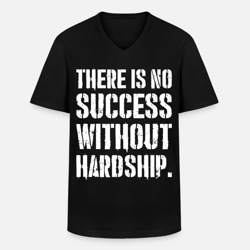 there is no success without hardship - Männer-T-Shirt mit V-Ausschnitt - Schwarz