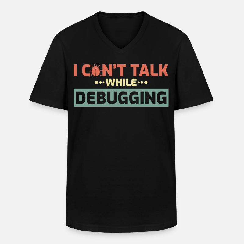 I Can't Talk While Debugging - Men's V-Neck T-Shirt - black