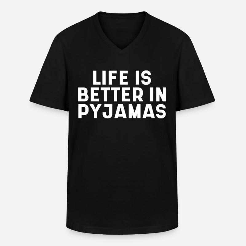 Life Is Better In Pyjamas - Männer-T-Shirt mit V-Ausschnitt - Schwarz