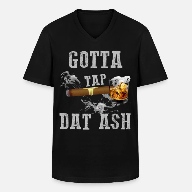 Gotta Tap Dat Ash Zigarre - Männer-T-Shirt mit V-Ausschnitt - Schwarz