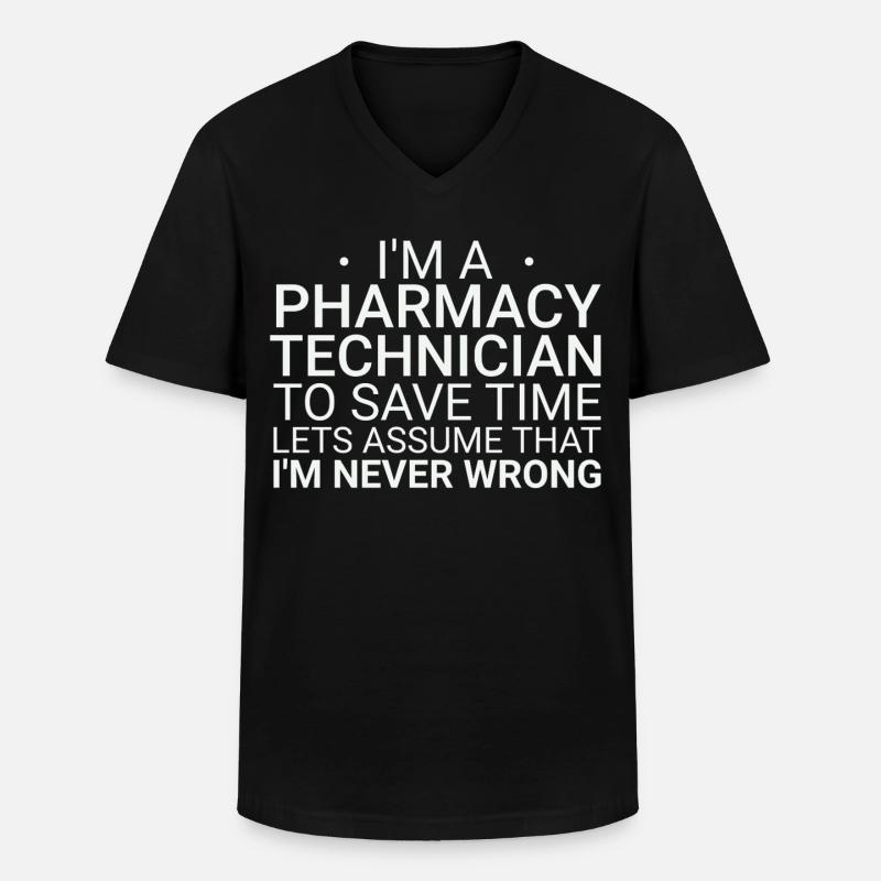 Pharmacy technician Never Wrong - Men's V-Neck T-Shirt - black