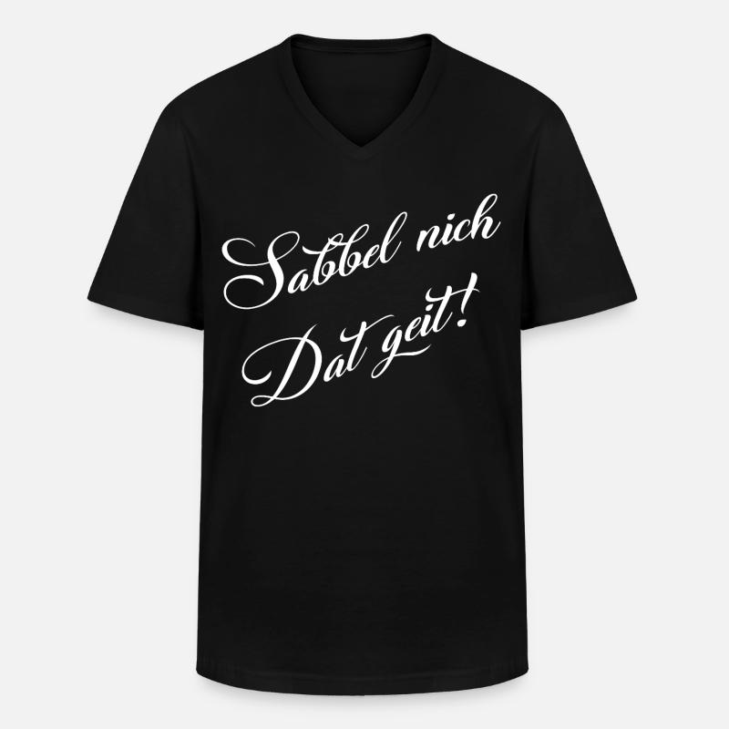 Don't drool, funny dialect design - Men's V-Neck T-Shirt - black