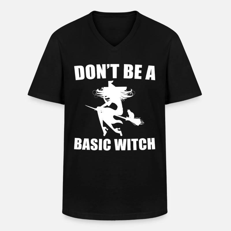 Don't Be A Basic Witch - Men's V-Neck T-Shirt - black