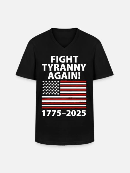 Fight Tyranny Again 1775–2025 Flag Design - Men's V-Neck T-Shirt - black