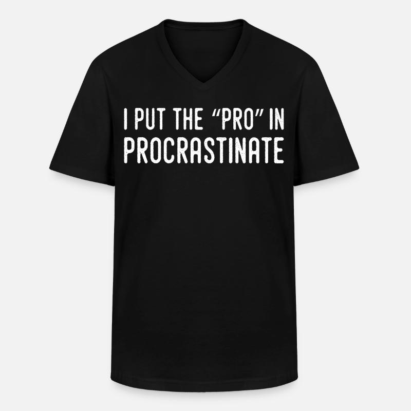 Je Mets Le Pro Dans Procrastination - T-shirt col V Homme - noir