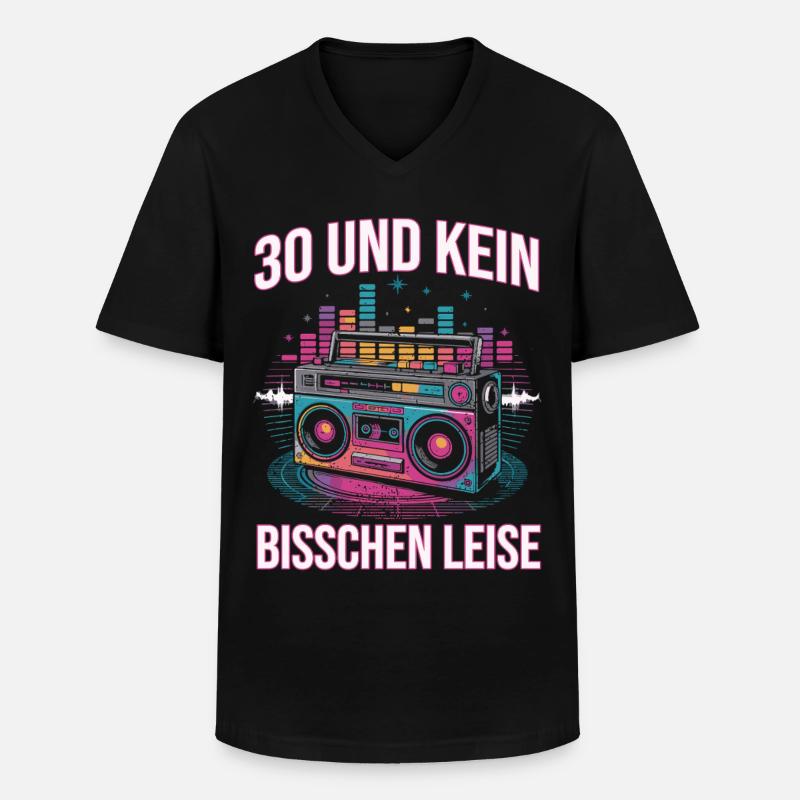 30 Und Kein Bisschen Leise - Männer-T-Shirt mit V-Ausschnitt - Schwarz
