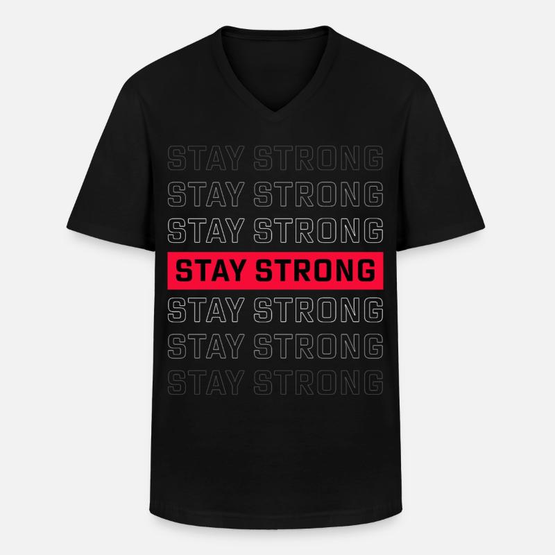STAY STRONG – Starkes Statement Design - Männer-T-Shirt mit V-Ausschnitt - Schwarz