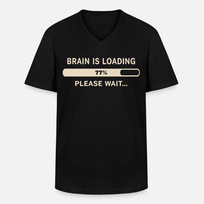 Brain Loading – Please Wait - Men's V-Neck T-Shirt - black