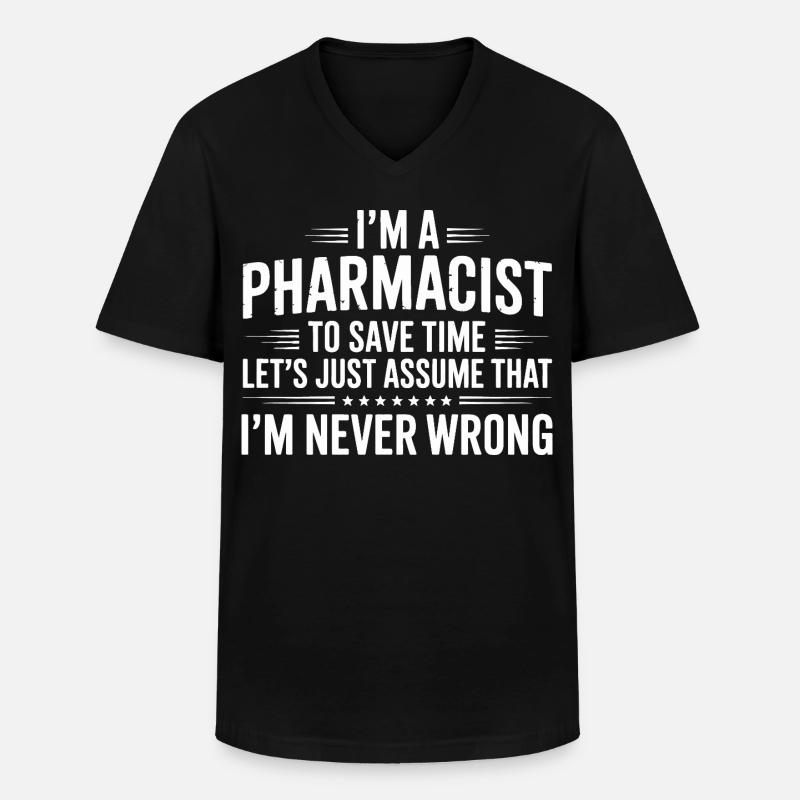 Pharmacist Attitude: Never Wrong - Men's V-Neck T-Shirt - black
