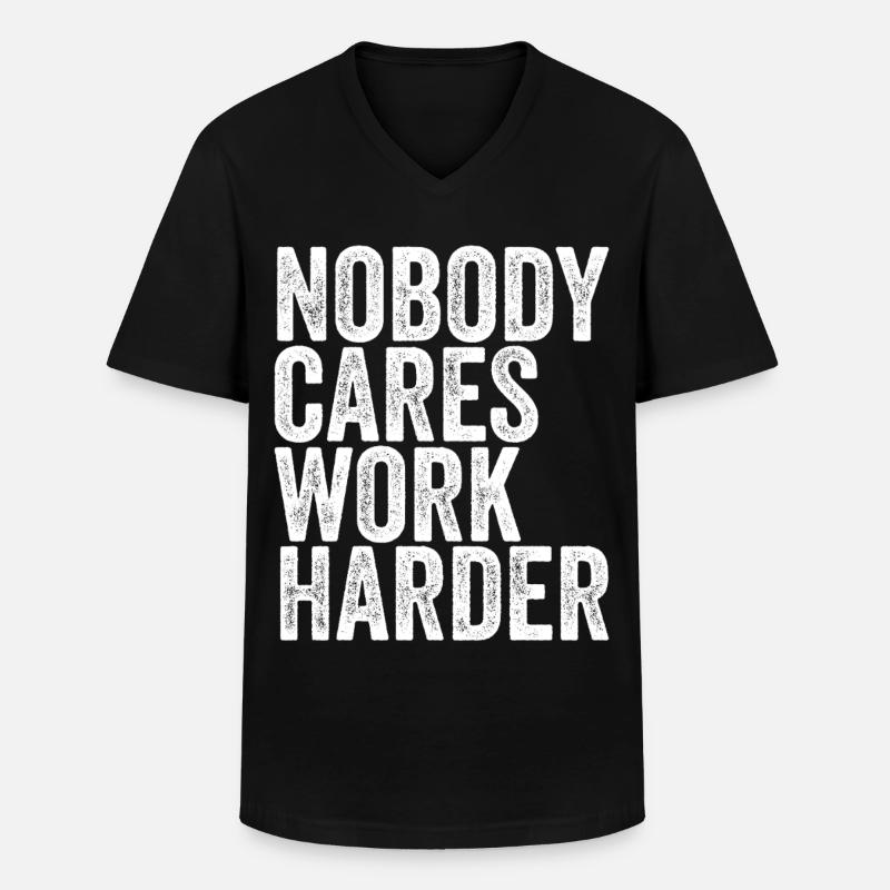 Nobody Cares Work Harder - Männer-T-Shirt mit V-Ausschnitt - Schwarz