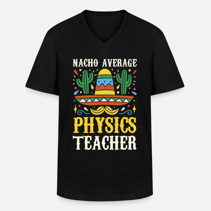Nacho Average Physics Lehrer - Männer-T-Shirt mit V-Ausschnitt - Schwarz