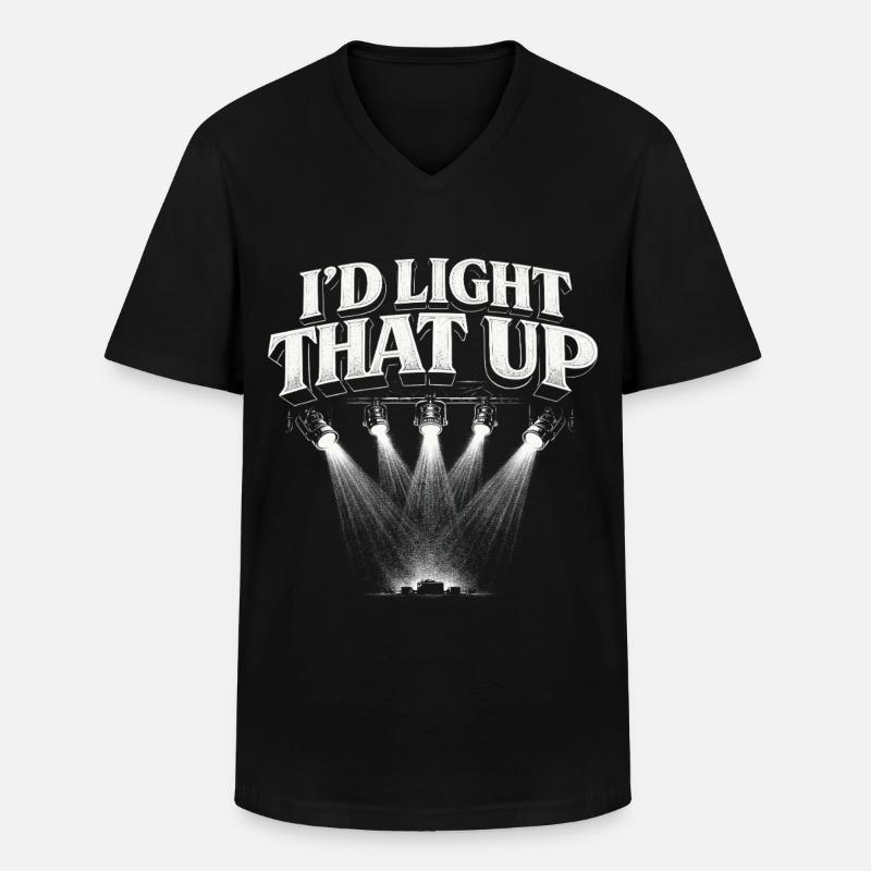 Lichttechniker I'd Light That Up - Männer-T-Shirt mit V-Ausschnitt - Schwarz