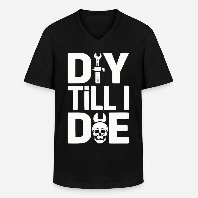 DIY Till I Die Statement - Männer-T-Shirt mit V-Ausschnitt - Schwarz