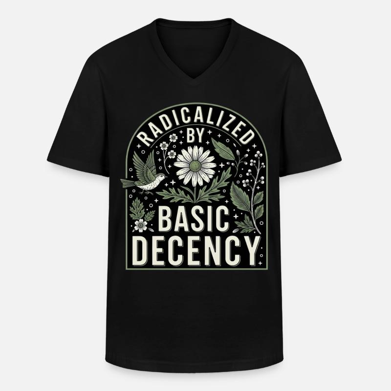 Radicalized By Basic Decency Statement Shirt - Men's V-Neck T-Shirt - black