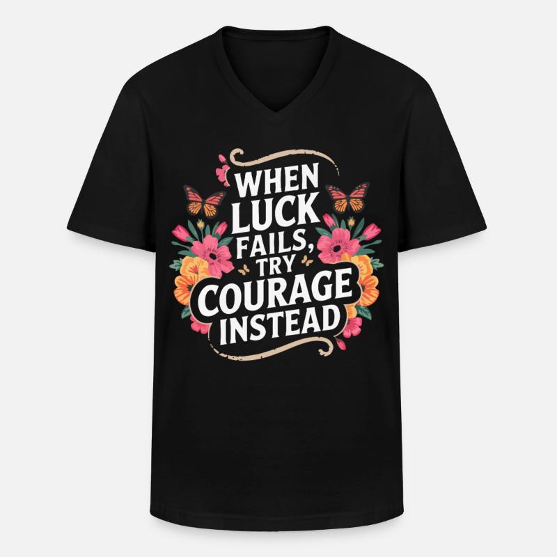 Mut über Glück Blumenzitat - Männer-T-Shirt mit V-Ausschnitt - Schwarz