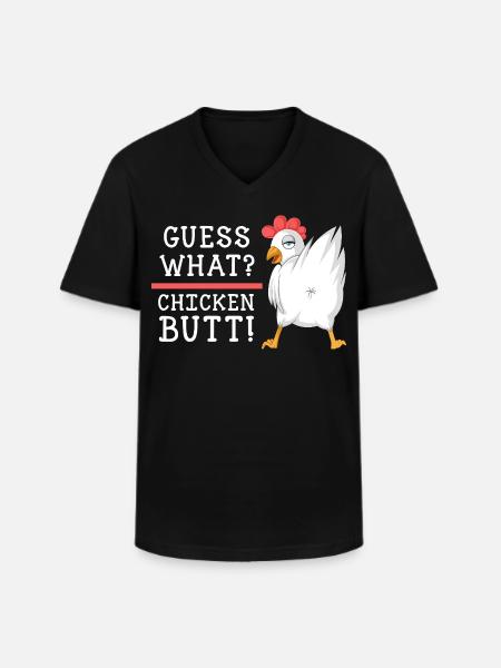 Guess What Chicken Butt Shirt - Men's V-Neck T-Shirt - black