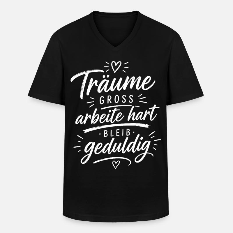 Träume groß, arbeite hart, bleib geduldig - Männer-T-Shirt mit V-Ausschnitt - Schwarz