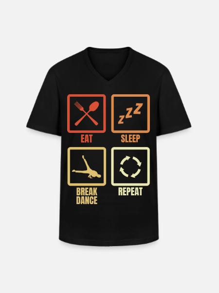 Eating, Sleeping, Breakdancing, Repeating - Men's V-Neck T-Shirt - black