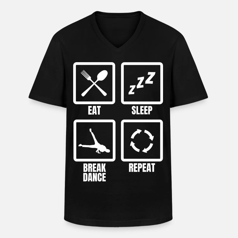 Eat Sleep Break Dance Repeat - Men's V-Neck T-Shirt - black