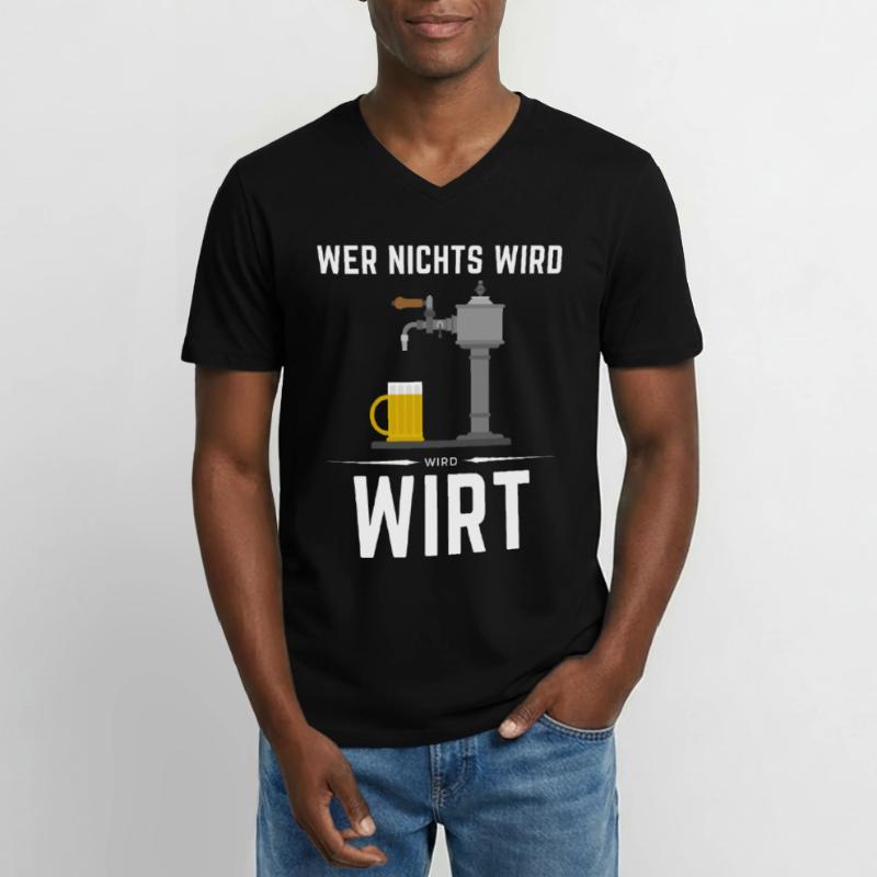 WER NICHTS WIRD - WIRD WIRT! Männer-T-Shirt mit V-Ausschnitt