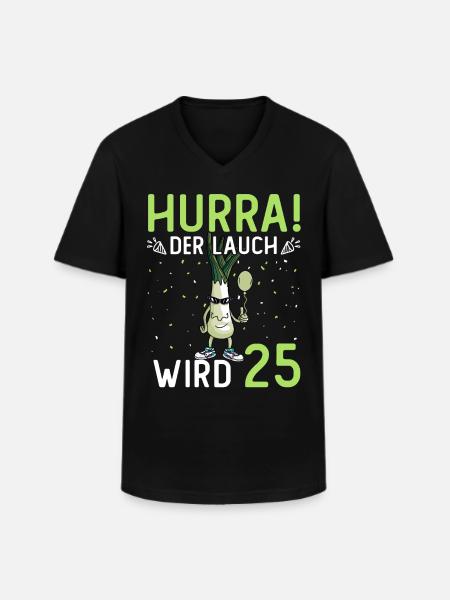 Hurra der Lauch wird 25 - Männer-T-Shirt mit V-Ausschnitt - Schwarz