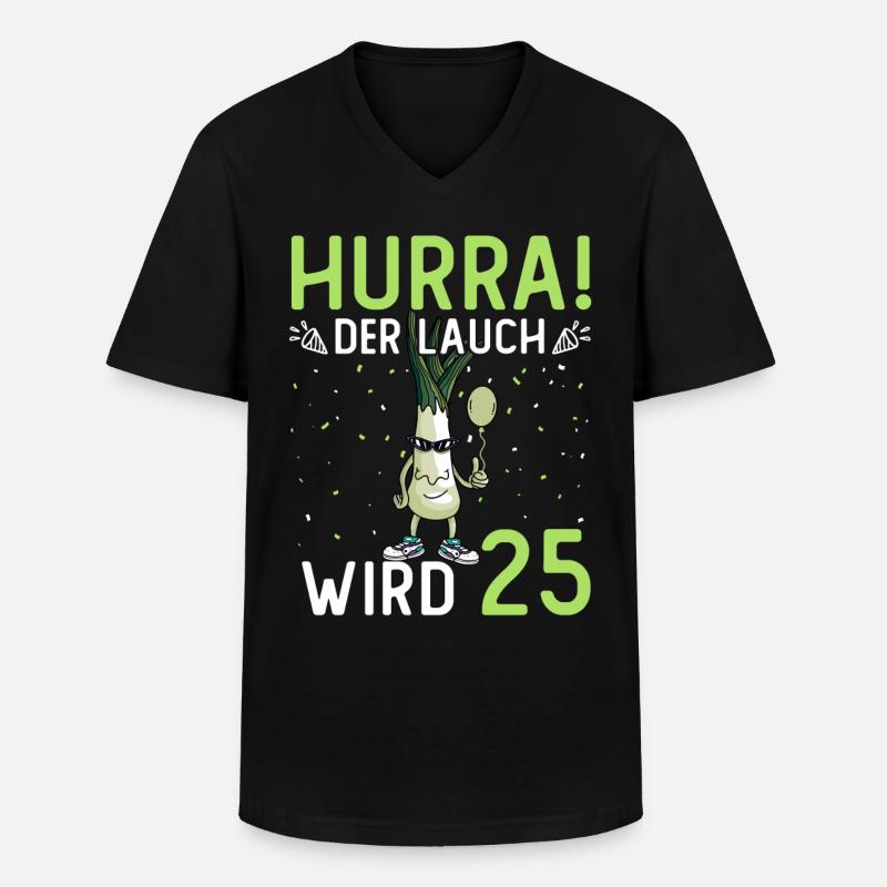 Hurra der Lauch wird 25 - Männer-T-Shirt mit V-Ausschnitt - Schwarz