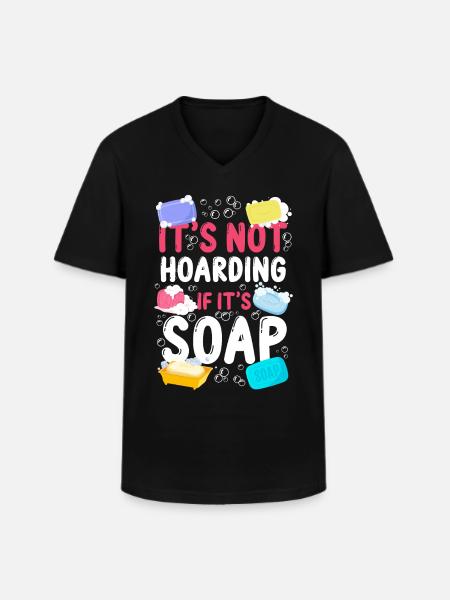 Soap Making Crafting It's Not - Men's V-Neck T-Shirt - black